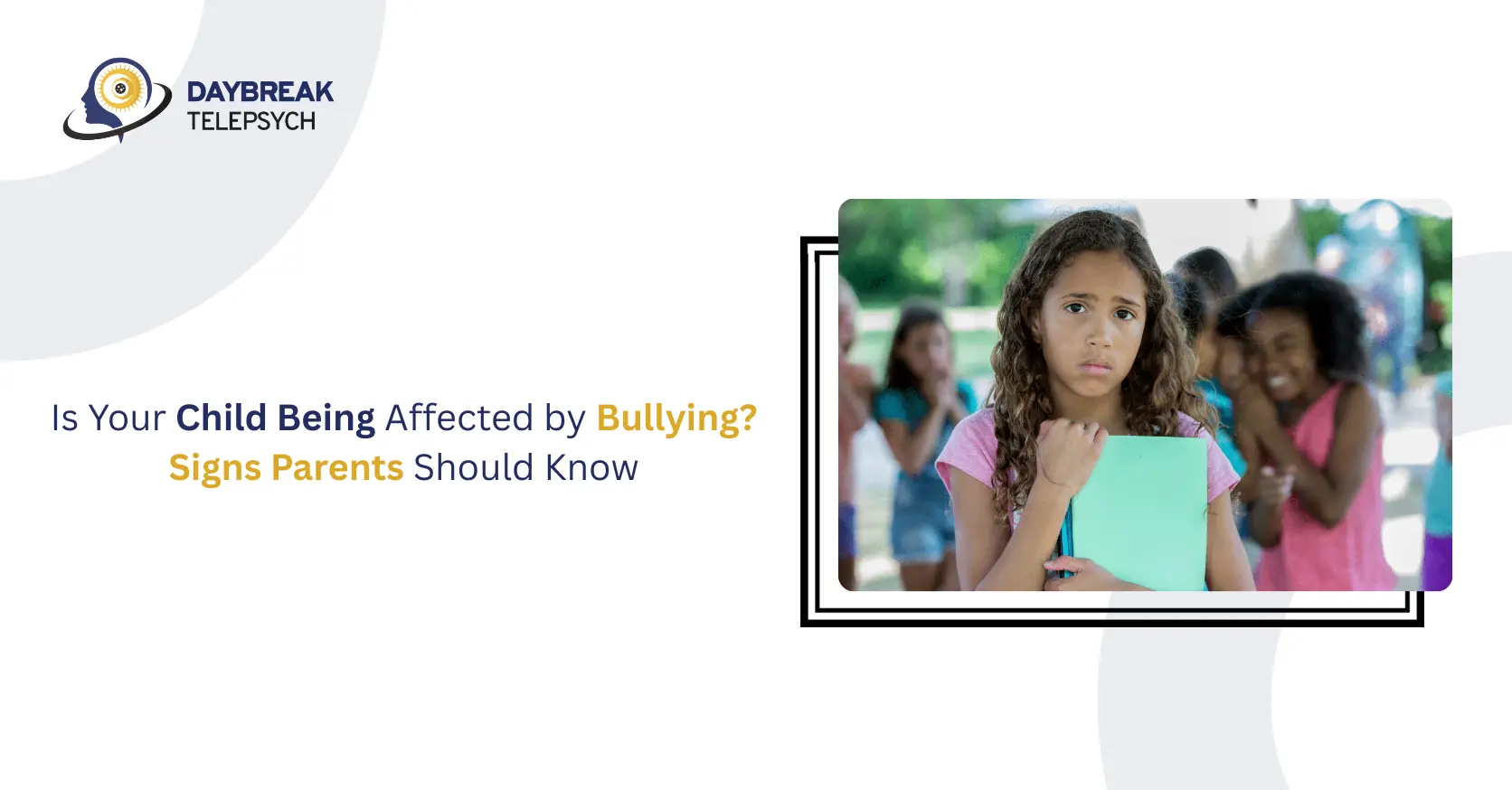 Is Your Child Being Affected by Bullying? Signs Parents Should Know