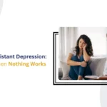 Treatment Resistant Depression: What to Do When Nothing Works