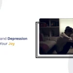How Anxiety and Depression Steal Your Joy