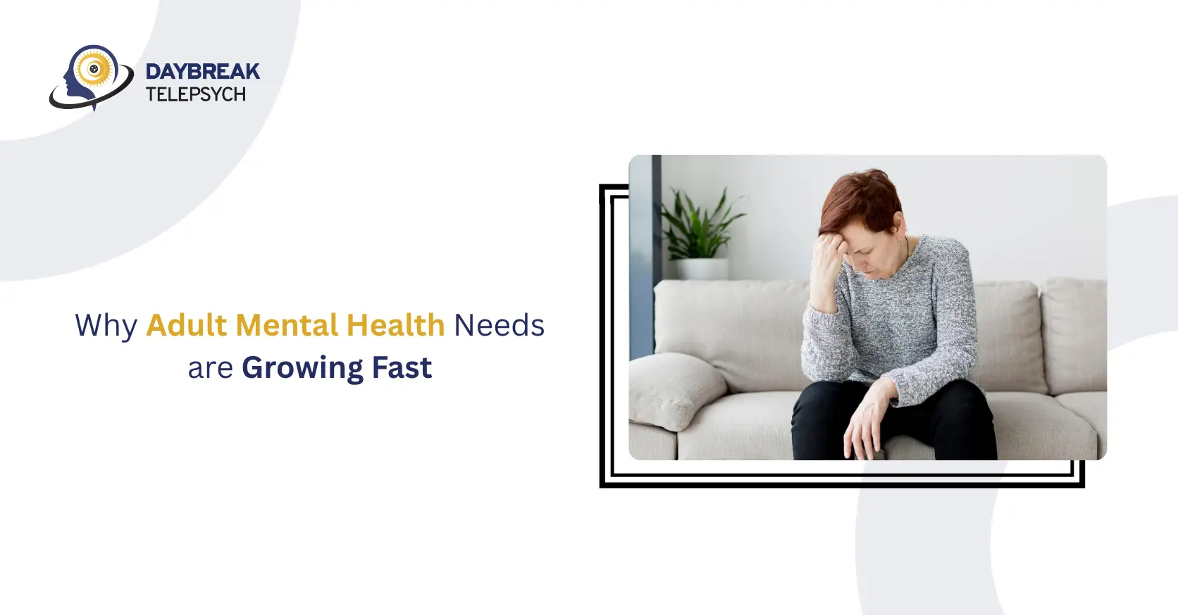 Why Adult Mental Health Needs Are Growing Fast