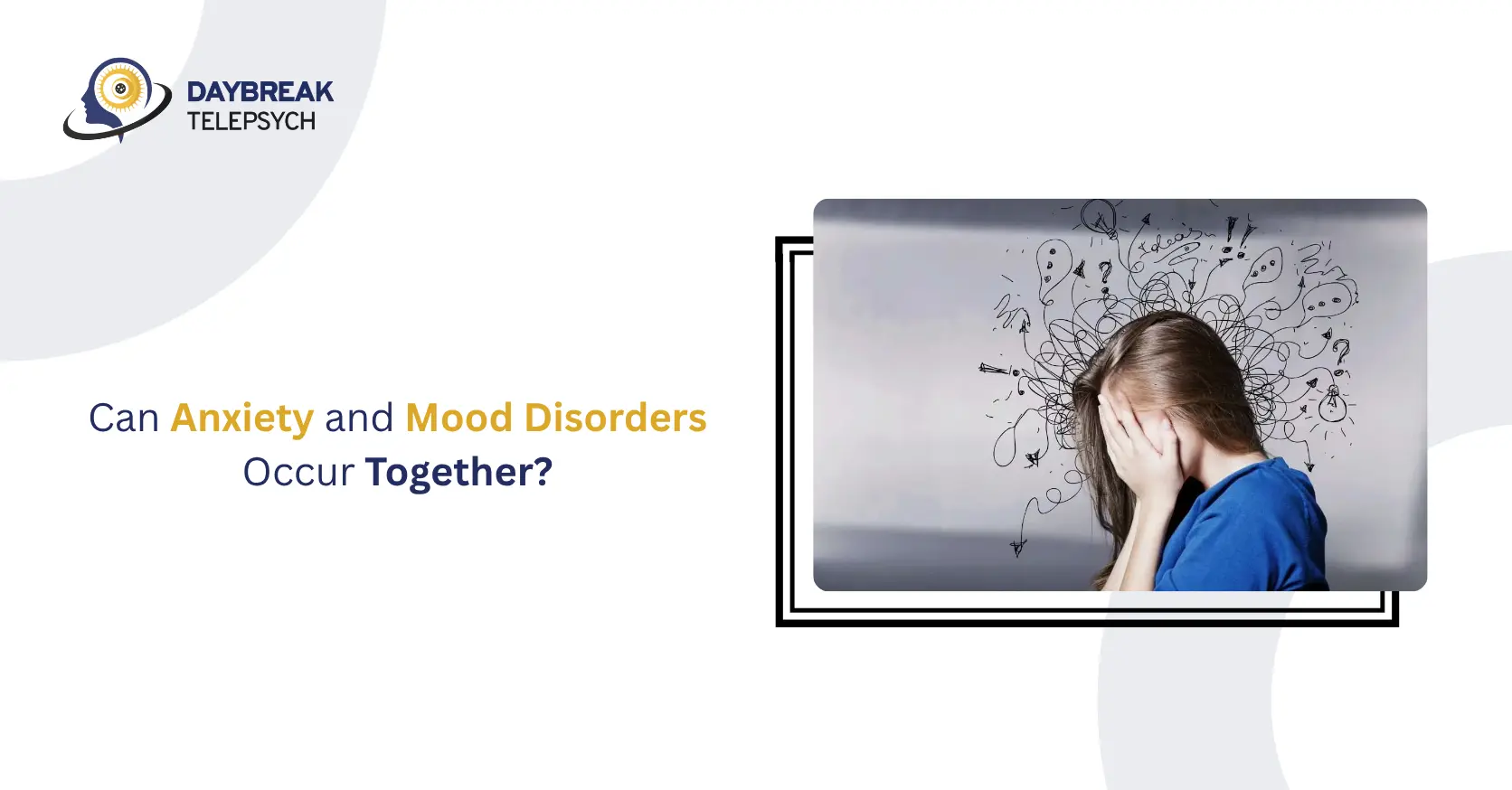 Can Anxiety and Mood Disorders Occur Together