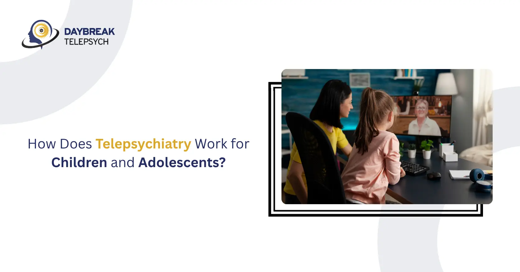 How Does Telepsychiatry Work for Children and Adolescents