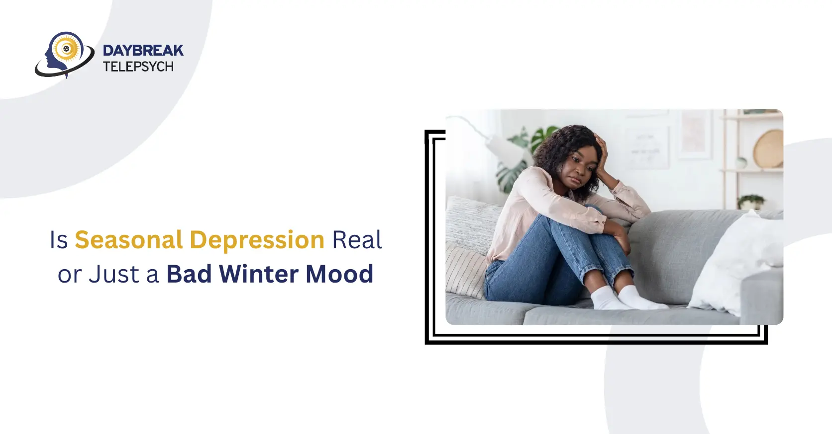 Is Seasonal Depression Real or Just a Bad Winter Mood